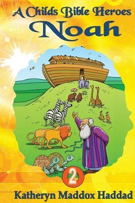 Noah by Haddad, Katheryn Maddox