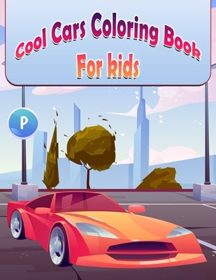 Cool Cars Coloring Book For Kids: Beautiful Hand Drawn Supercar by Wishmonger, Jessica