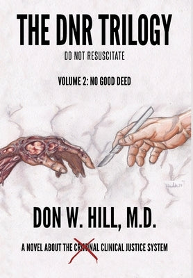 The DNR Trilogy: Volume 2: No Good Deed by Hill, Don W.