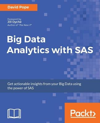 Big Data Analytics with SAS by Pope, David