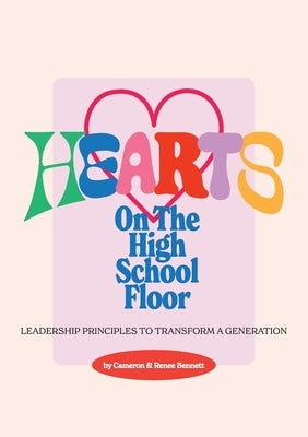 Hearts on the High School Floor by Bennett, Cameron And Renee