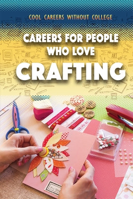 Careers for People Who Love Crafting by Saidian, Siyavush