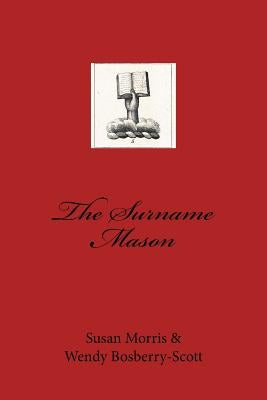 The Surname Mason by Bosberry-Scott, Wendy