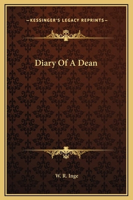 Diary Of A Dean by Inge, W. R.