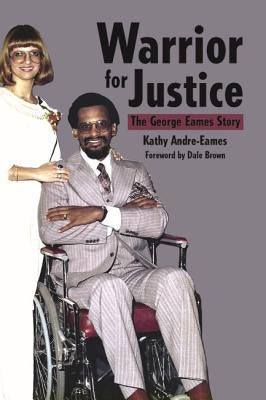 Warrior for Justice: The George Eames Story by Andre-Eames, Kathy