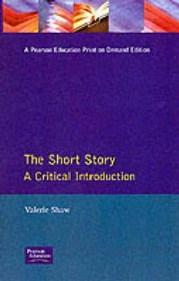 The Short Story: A Critical Introduction by Shaw, Valerie