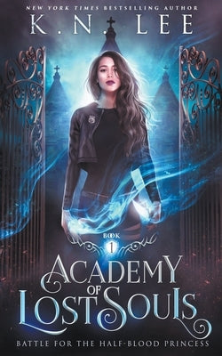 Academy of Lost Souls by Lee, K. N.