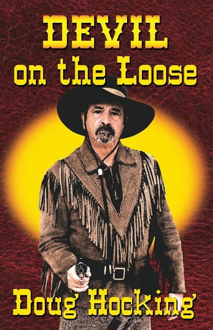 Devil on the Loose: Lawless Arizona by Hocking, Doug