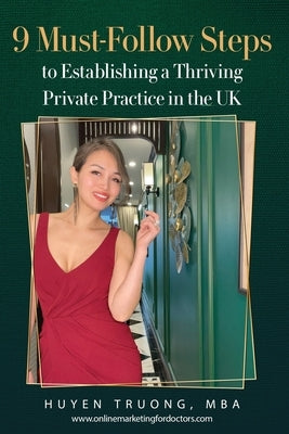 9 Must-Follow Steps to Establishing a Thriving Private Practice in the UK by Truong, Huyen