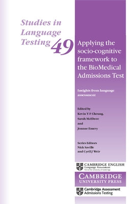 Applying the Socio-Cognitive Framework to the Biomedical Admissions Test: Insights from Language Assessment by Cheung, Kevin Y. F.
