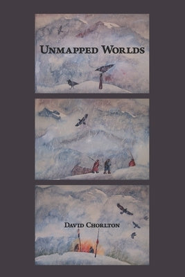 Unmapped Worlds by Kistner, Diane