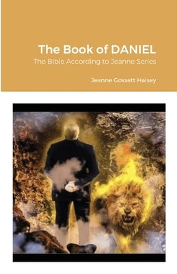 The Book of DANIEL: The Bible According to Jeanne Series by Halsey, Jeanne Gossett