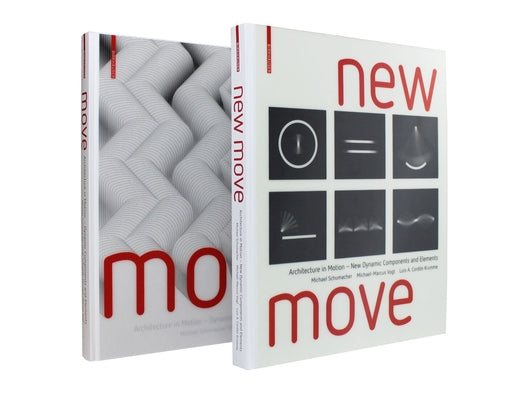Move and New Move: Architecture in Motion - (New) Dynamic Components and Elements by Schumacher, Michael