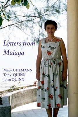 Letters from Malaya by Uhlmann, Mary