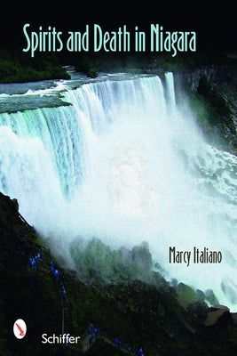 Spirits and Death in Niagara by Italiano, Marcy