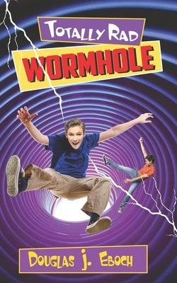 Totally Rad Wormhole by Eboch, Douglas J.