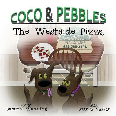 Coco & Pebbles: The Westside Pizza by Wenning, Jeremy