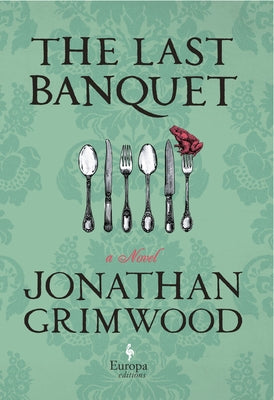The Last Banquet by Grimwood, Jonathan