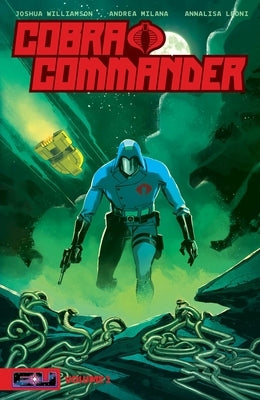 Cobra Commander Volume 1 by Williamson, Joshua