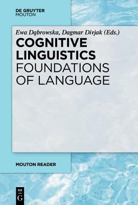 Cognitive Linguistics - Foundations of Language by Dąbrowska, Ewa
