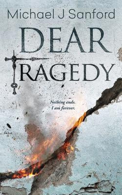 Dear Tragedy: A Dark Supernatural Thriller by Sanford, Michael J.