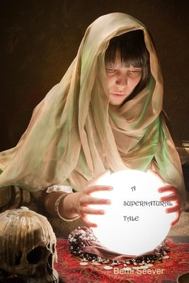 A Supernatural Tale by Seever, Berni