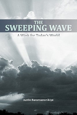 The Sweeping Wave: A Wink for Today's World by Baransananikiye, Justin