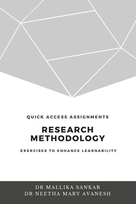 Quick Access Assignments Research Methodology: Exercises to Enhance Learnability by Avanesh, Neetha Mary