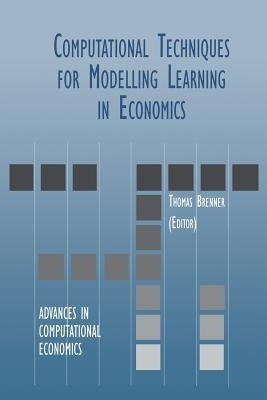 Computational Techniques for Modelling Learning in Economics by Brenner, Thomas