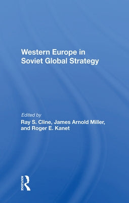Western Europe In Soviet Global Strategy by Cline, Ray S.