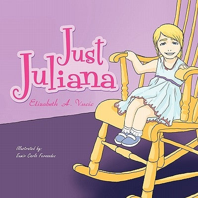Just Juliana by Vucic, Elizabeth A.