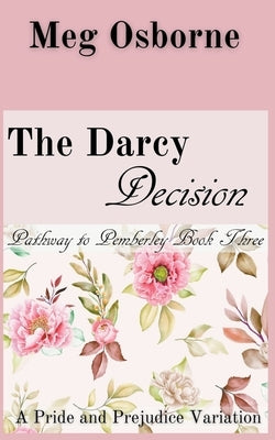 The Darcy Decision by Osborne, Meg