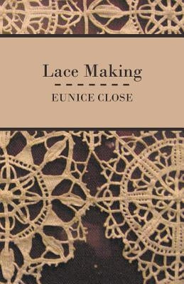 Lace Making by Close, Eunice