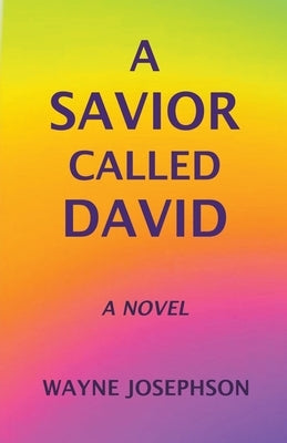 A Savior Called David by Josephson, Wayne