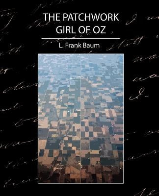The Patchwork Girl of Oz by Baum, L. Frank
