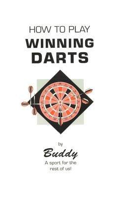 How to Play Winning Darts by Maus, Ralph (Buddy)