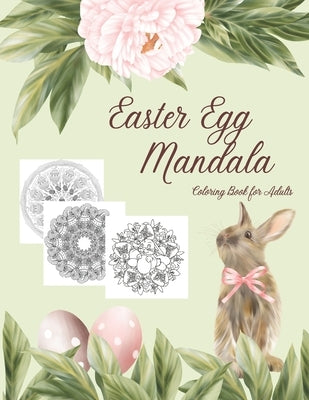 Easter Egg Mandala Coloring Book for Adults: Pictures of Eggs, Bunnies, Chicks and Flowers with Intricate, Zentangle Designs and Geometric Patterns fo by Design, Happy Ferret