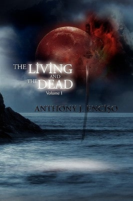 The Living and the Dead by Enciso, Anthony J.