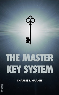 The Master Key System: with questionnaire and glossary by Haanel, Charles F.