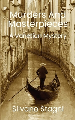 Murders and Masterpieces - A Venetian Mystery by Stagni, Silvano
