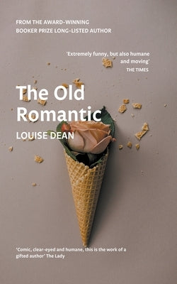 The Old Romantic by Dean, Louise