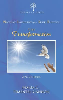 Necessary Ingredients for a Simple Existence: A N.I.S.E. Book by Pimentel-Gannon, Maria C.