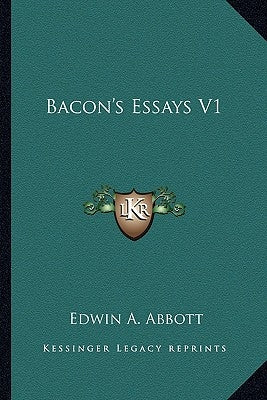 Bacon's Essays V1 by Abbott, Edwin A.