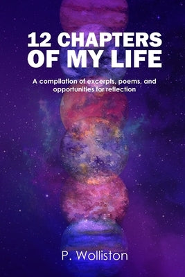 12 Chapters of my Life: A compilation of excerpts, poems, and opportunities for reflection by Place, Design