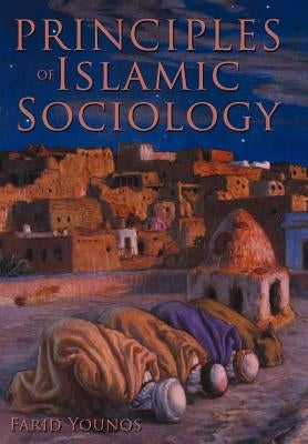Principles of Islamic Sociology by Younos, Farid