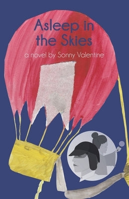 Asleep in the Skies: A Novel by Sonny Valentine by Valentine, Sonny