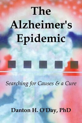 The Alzheimer's Epidemic by O'Day, Danton