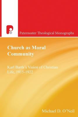 Church as Moral Community by O'Neil, Michael D.