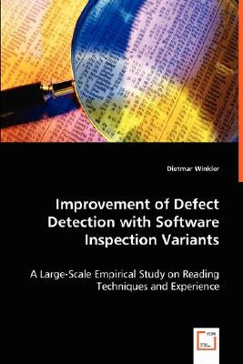Improvement of Defect Detection with Software Inspection Variants by Winkler, Dietmar