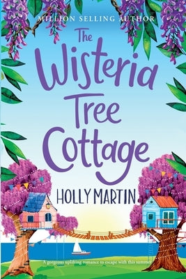 The Wisteria Tree Cottage: Large Print edition by Martin, Holly